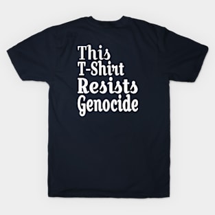 This T-Shirt Resists Genocide - White - Double-sided T-Shirt